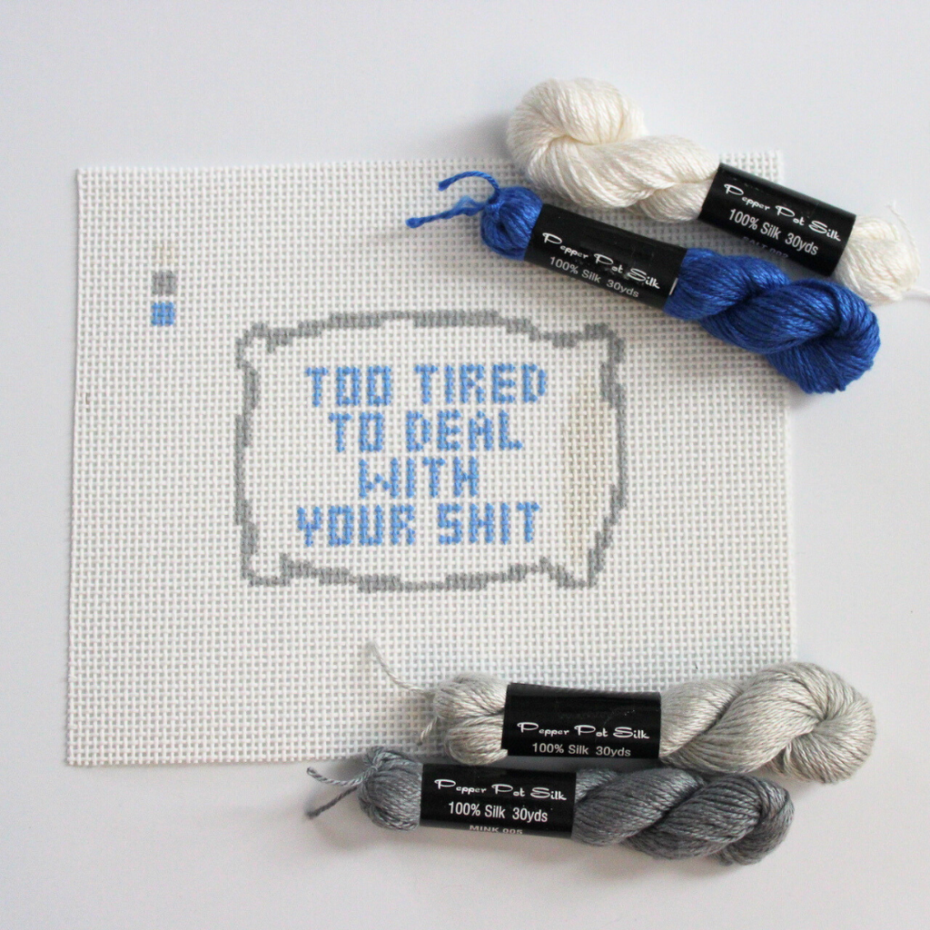 Pre-Order: Too Tired to Deal Needlepoint Canvas