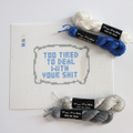 Pre-Order: Too Tired to Deal Needlepoint Canvas