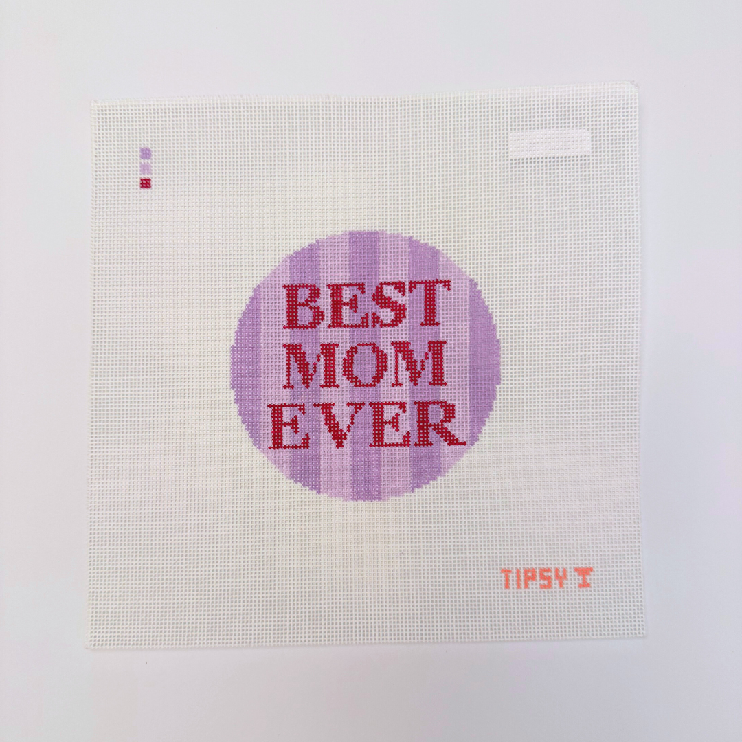 Pre-Order: Best Mom Ever Needlepoint Canvas