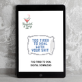 Too Tired to Deal Digital Needlepoint Chart