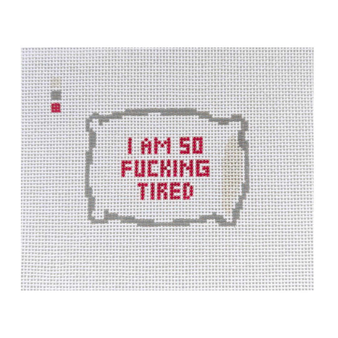 So F***ing Tired Needlepoint Canvas