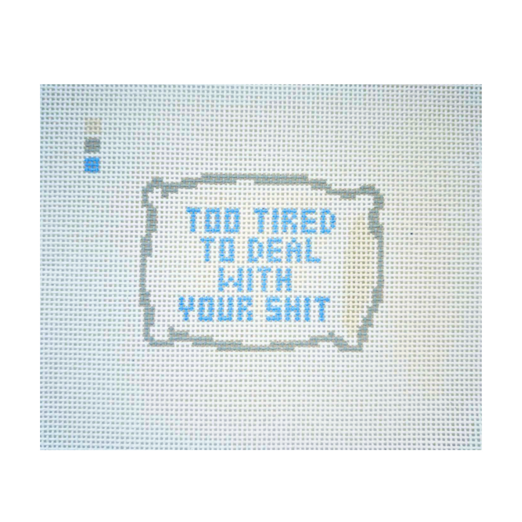 Pre-Order: Too Tired to Deal Needlepoint Canvas