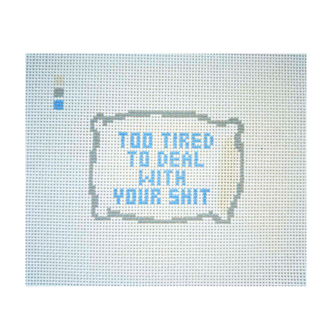 Pre-Order: Too Tired to Deal Needlepoint Canvas