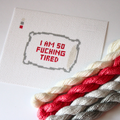 So F***ing Tired Needlepoint Canvas