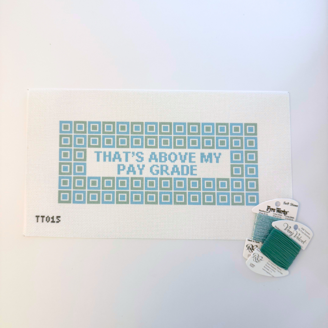 Pre-Order: Above my Pay Grade Needlepoint Canvas