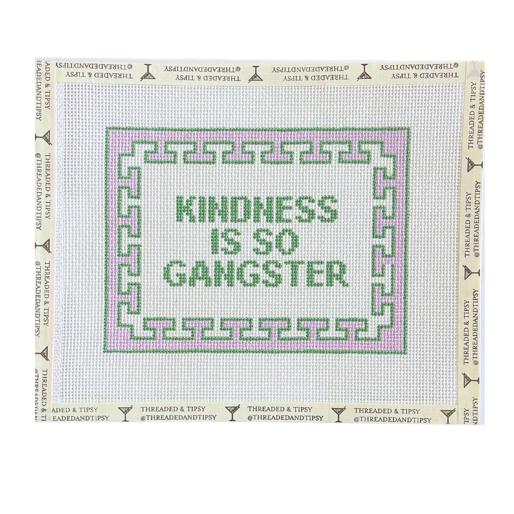 Kindness is so Gangster Needlepoint Canvas