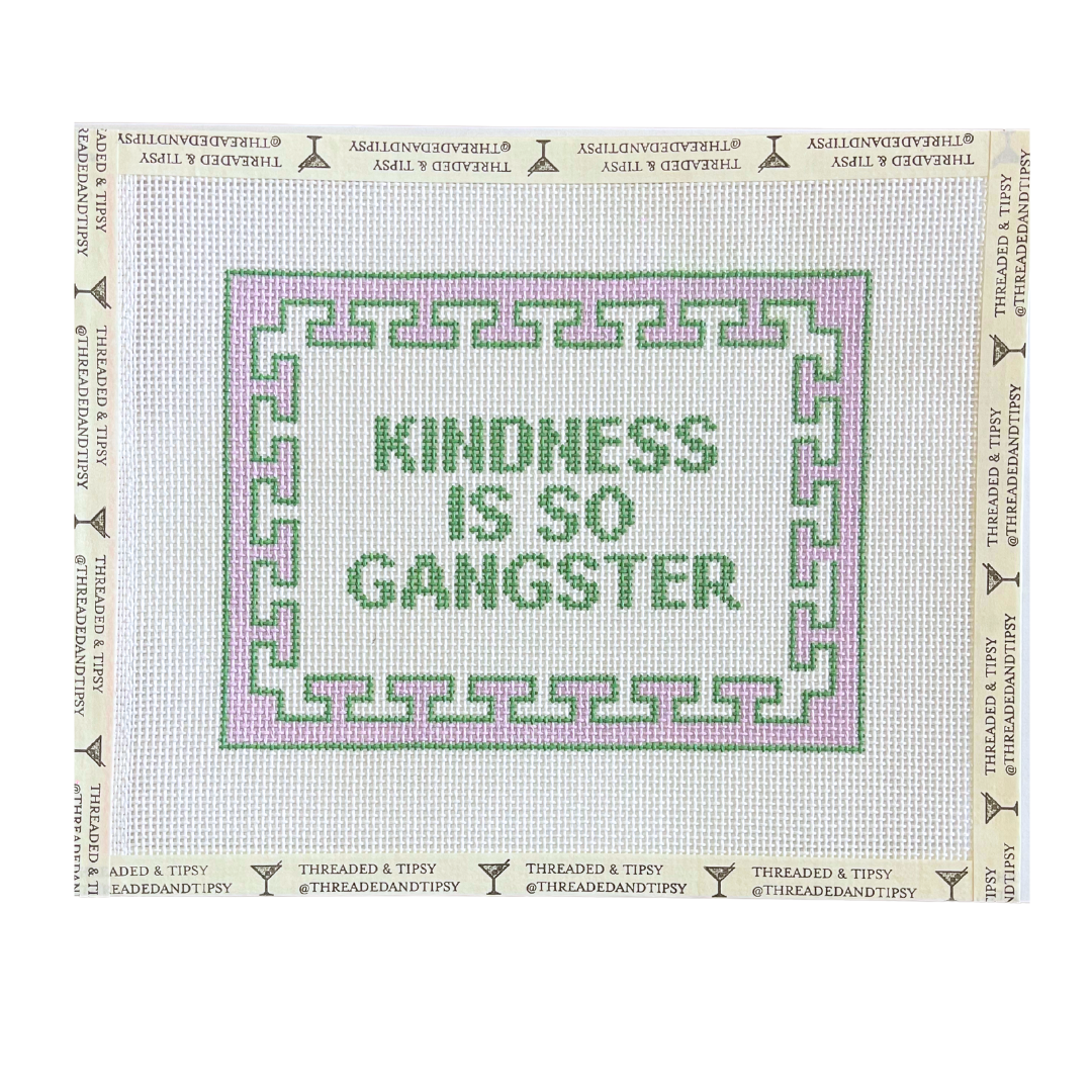 Kindness is so Gangster Needlepoint Canvas
