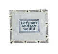 Pre-Order: Let's Not and Say We Did Needlepoint Canvas