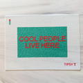Cool People Live Here Needlepoint Canvas