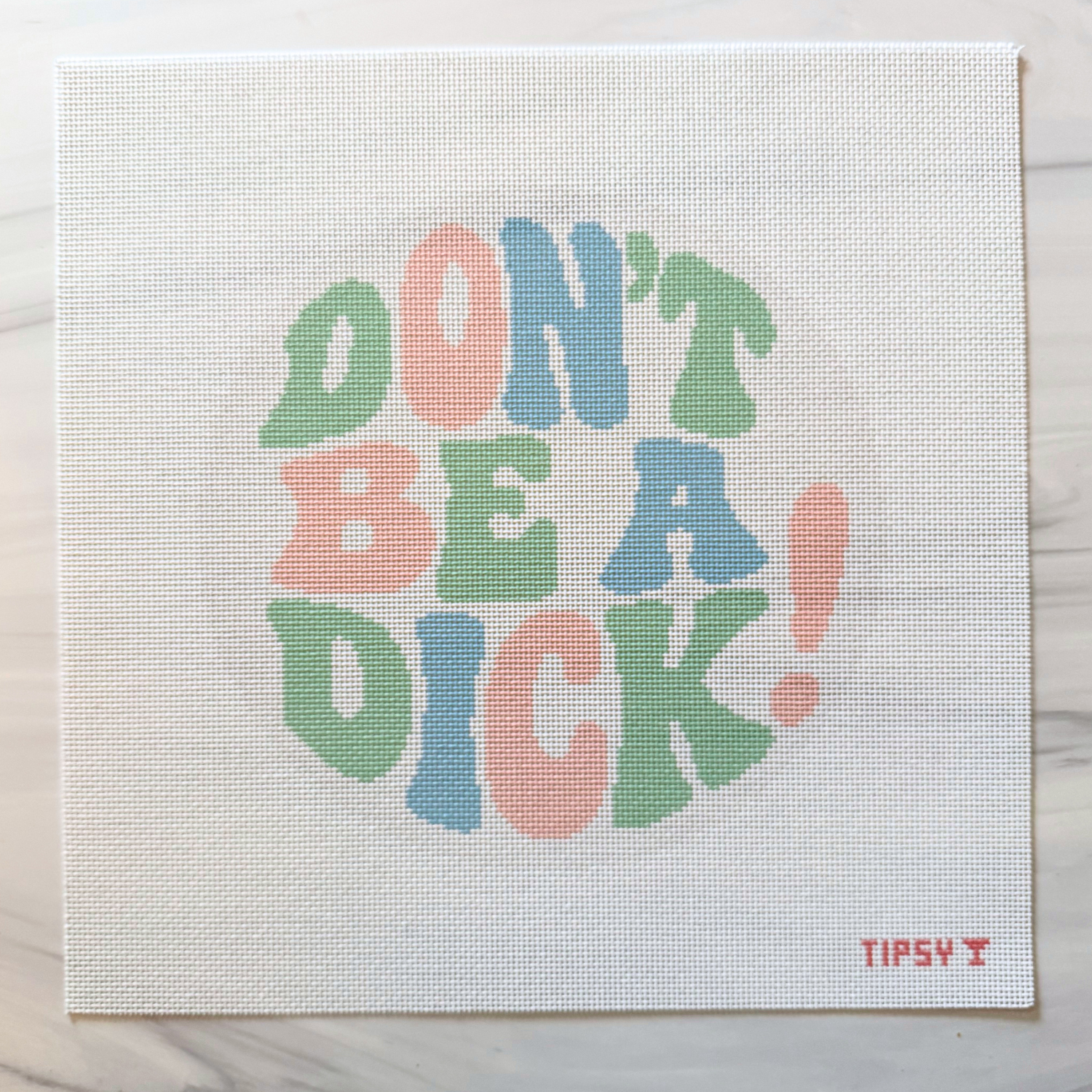 Don't Be a Dick! Needlepoint Canvas