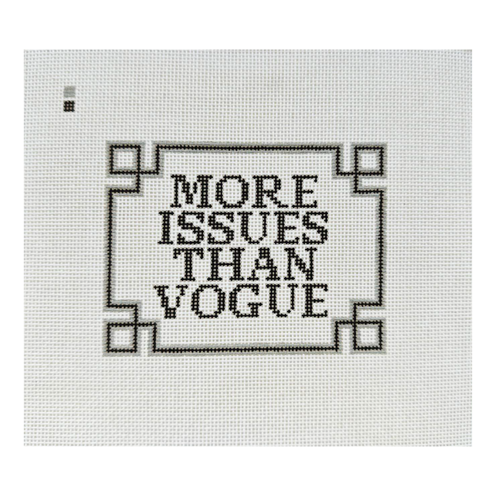 More Issues Than Vogue Needlepoint Canvas