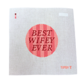 Pre-Order: Best Wifey Ever Needlepoint Canvas